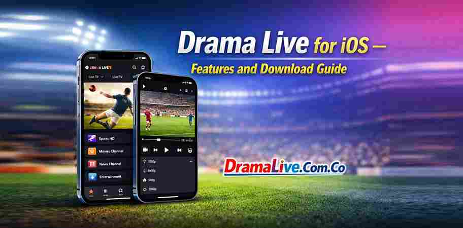Drama Live for iOS – Features and Download Guide